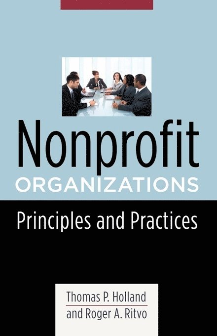 Thomas Holland, Roger Ritvo, University of Georgia) Holland, Thomas (Professor and Co-Director, Institute for Nonprofit Organizations, Ph.D. Ritvo, Roger, - Nonprofit Organizations, Häftad