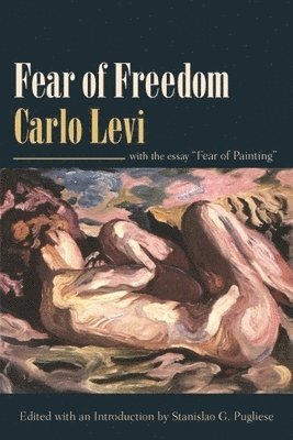 Carlo Levi, Stanislao Pugliese - Fear of Freedom, Häftad