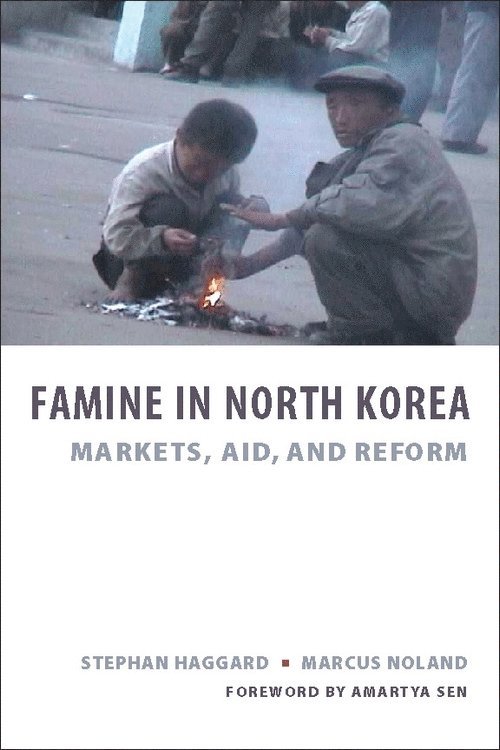 Stephan Haggard, Marcus Noland - Famine in North Korea, Inbunden
