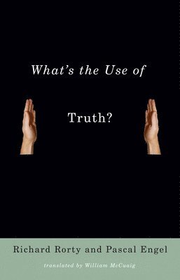 What's the Use of Truth? 1