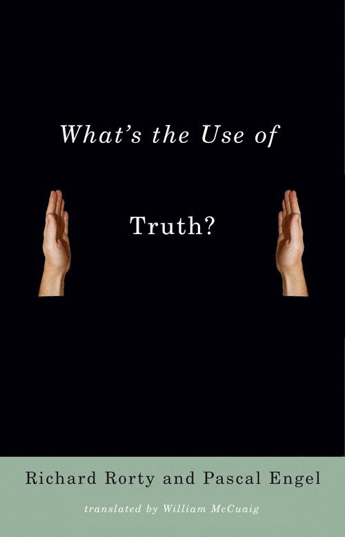 What's the Use of Truth? 1