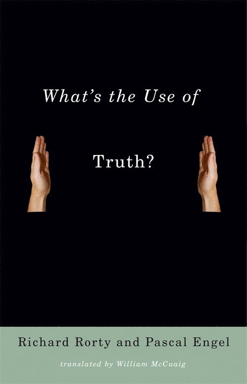 What's the Use of Truth? 1