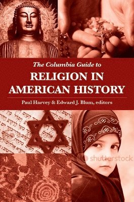 bokomslag The Columbia Guide to Religion in American History