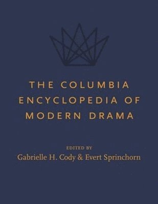 bokomslag The Columbia Encyclopedia of Modern Drama