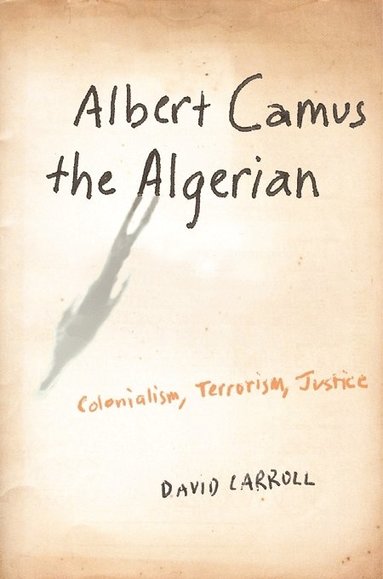 bokomslag Albert Camus the Algerian