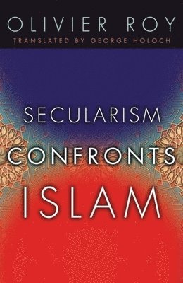 bokomslag Secularism Confronts Islam