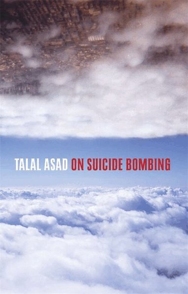 Talal Asad - On Suicide Bombing, Inbunden