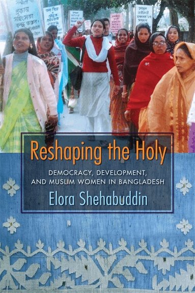 Elora Shehabuddin - Reshaping the Holy, Häftad