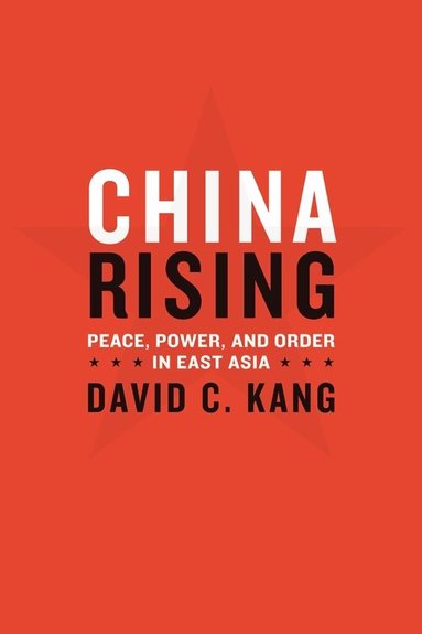 David C. Kang - China Rising, Inbunden