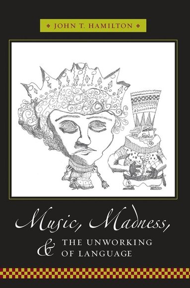 John Hamilton - Music, Madness, and the Unworking of Language, Inbunden
