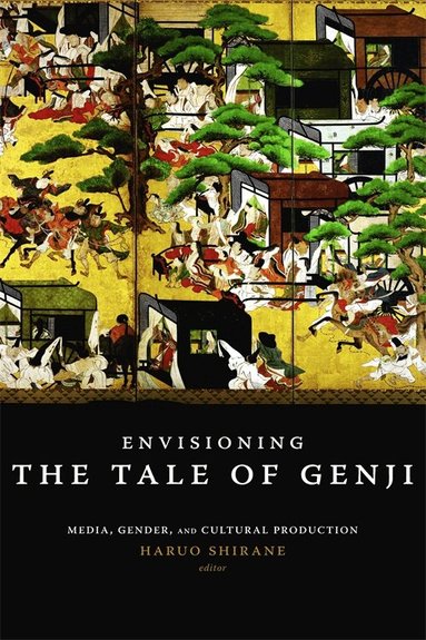 Haruo Shirane - Envisioning The Tale of Genji, Häftad