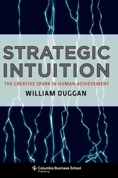 William Duggan - Strategic Intuition, Häftad