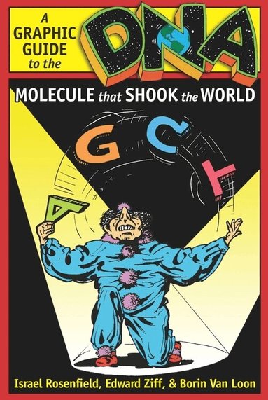 Israel Rosenfield, Edward Ziff, Borin Van Loon - DNA: A Graphic Guide to the Molecule that Shook the World, Inbunden
