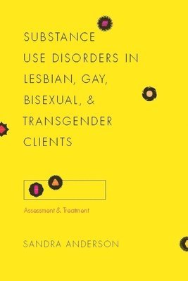 Sandra C. Anderson, Sandra Anderson - Substance Use Disorders in Lesbian, Gay, Bisexual, and Transgender Clients, Inbunden