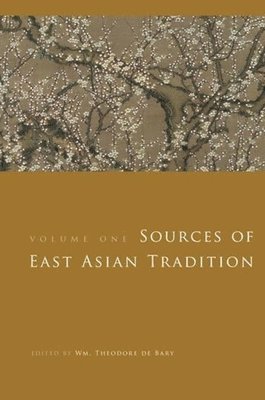 Wm. Theodore De Bary - Sources of East Asian Tradition, Häftad