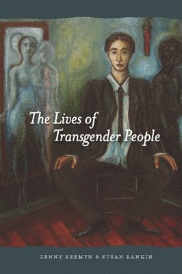 Genny Beemyn, Susan Rankin, Pennsylvania State University) Beemyn, Genny (Assistant Professor, Susan (Pennsylvania State University) Rankin - Lives of Transgender People, Häftad