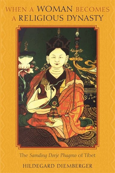 Hildegard Diemberger - When a Woman Becomes a Religious Dynasty, Häftad