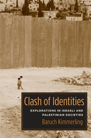 Baruch Kimmerling - Clash of Identities, Häftad
