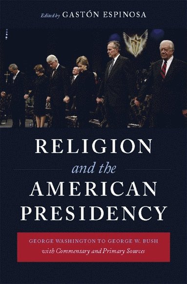 bokomslag Religion and the American Presidency