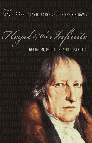 Slavoj Žižek, Clayton Crockett, Creston Davis - Hegel and the Infinite, Inbunden