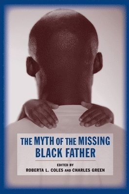 bokomslag The Myth of the Missing Black Father
