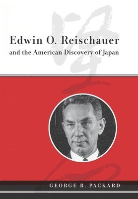 bokomslag Edwin O. Reischauer and the American Discovery of Japan