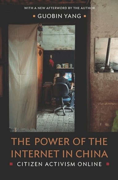 Guobin Yang - Power of the Internet in China, Inbunden