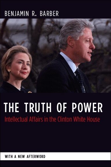 Benjamin Barber - Truth of Power, Häftad