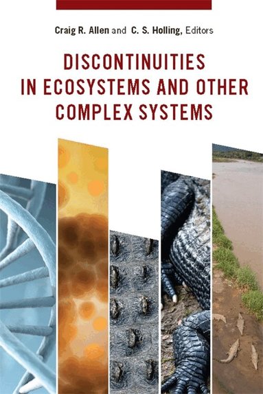 Craig R. Allen, C. S. Holling - Discontinuities in Ecosystems and Other Complex Systems, Inbunden