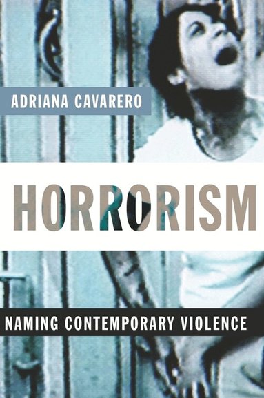 Adriana Cavarero - Horrorism, Inbunden