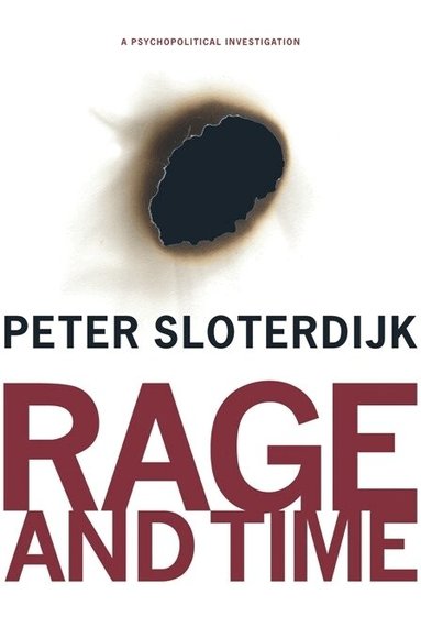Peter Sloterdijk - Rage and Time, Häftad