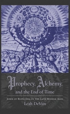 Prophecy, Alchemy, and the End of Time 1