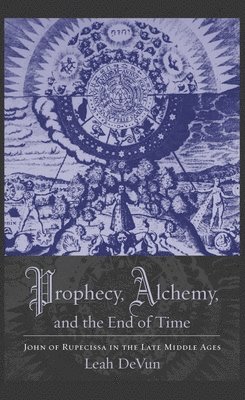 Prophecy, Alchemy, and the End of Time 1