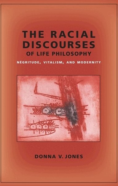 Donna Jones - Racial Discourses of Life Philosophy, Häftad