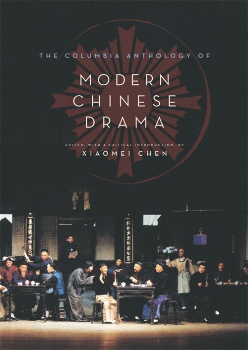 Columbia Anthology of Modern Chinese Drama 1