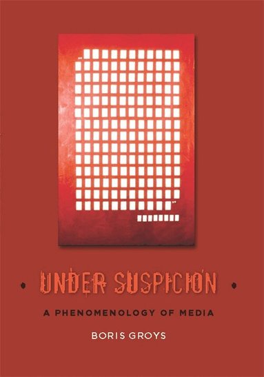 Boris Groys - Under Suspicion, Inbunden