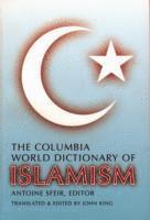 bokomslag The Columbia World Dictionary of Islamism