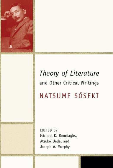 Sōseki Natsume, Michael Bourdaghs, Atsuko Ueda, Joseph Murphy - Theory of Literature and Other Critical Writings, Inbunden