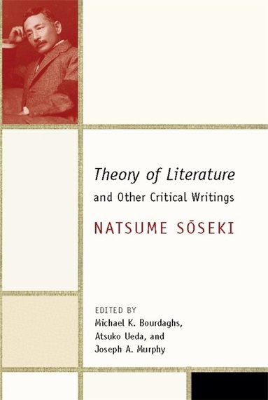 Sōseki Natsume, Michael Bourdaghs, Atsuko Ueda, Joseph Murphy - Theory of Literature and Other Critical Writings, Häftad