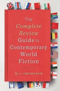 bokomslag The Complete Review Guide to Contemporary World Fiction