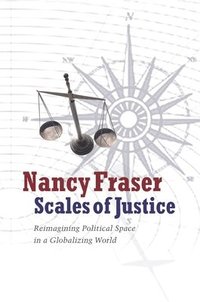 bokomslag Scales of Justice: Reimagining Political Space in a Globalizing World