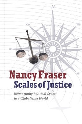 Scales of Justice: Reimagining Political Space in a Globalizing World 1