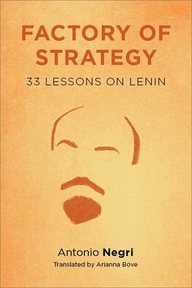 Antonio Negri - Factory of Strategy, Inbunden
