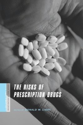 Donald W. Light, Donald Light - Risks of Prescription Drugs, Inbunden