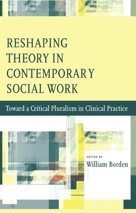 Reshaping Theory in Contemporary Social Work 1