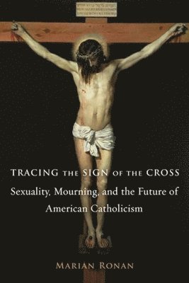 Marian Ronan - Tracing the Sign of the Cross, Inbunden