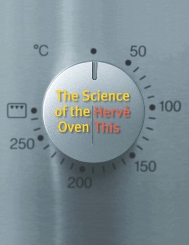 Hervé This - Science of the Oven, Häftad