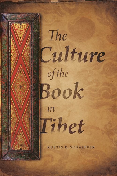 Kurtis Schaeffer - Culture of the Book in Tibet, Inbunden