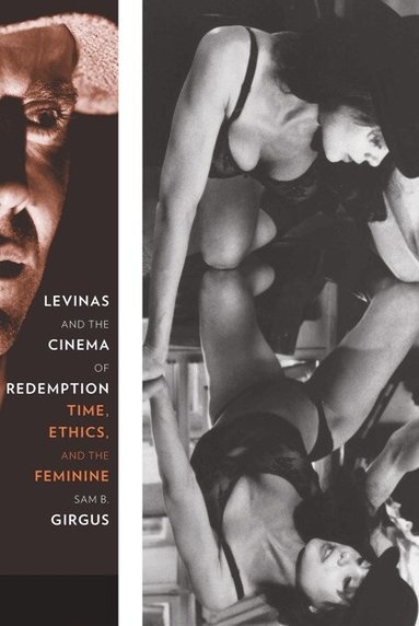 Sam B. Girgus - Levinas and the Cinema of Redemption, Häftad