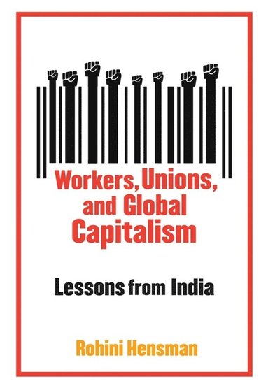 bokomslag Workers, Unions, and Global Capitalism